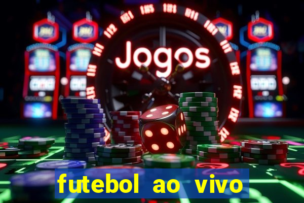 futebol ao vivo sem trava
